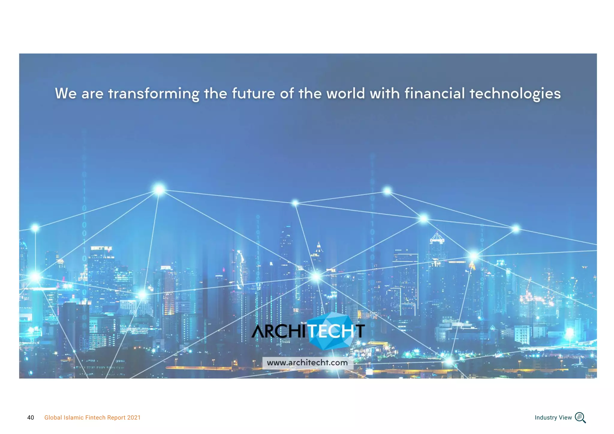 Industry View
40 Global Islamic Fintech Report 2021
 