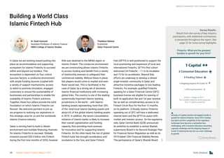 Building a World Class
Islamic Fintech Hub
In Qatar we are working toward putting into
place an accommodative and supporting
ecosystem for Islamic Fintechs to succeed
within and beyond our borders. This
ecosystem is dependent on four critical
success factors: a conducive environment
with ample funding sources coupled with
a variety of support mechanisms, access
to talent to promote innovation, engaged
customers to ensure the sustainability of
businesses and partnerships to enable the
scalability of Islamic Fintech solutions.
Together, these four pillars provide the solid
foundation on which Islamic Fintechs can
flourish. We welcome partners to join as
we progress to realizing our aspirations in
this strategic area for us and the worldwide
Islamic Finance industry.
Qatar is striving hard to build a vibrant
environment and multiple financing channels
for Islamic Fintechs to succeed. Globally
investors poured $30.4 billion into Fintech
during the first nine months of 2020, however
Dr. Dalal Aassouli
Assistant Professor of Islamic Finance
HBKU College of Islamic Studies
Thaddeus Malesa
Economist
Qatar Financial Centre
little was destined to the MENA region or
Islamic Fintech. The conducive environment
we are constructing allows Islamic Fintechs
to access funding and benefit from a variety
of mentorship avenues to safeguard their
commercial viability. Without these in place,
few players would come to market and even
fewer would last. This is facilitated, in the
case of Qatar, by a strong set of domestic
Islamic financial institutions with increasing
global links. The country is one of the leading
systemically-important Islamic banking
jurisdictions in the world – with Islamic
banking assets representing more than 20%
of the total local Islamic banking assets and
about 6% of the global Islamic banking assets
in 2019. In addition, the recent consolidation
initiative of Islamic banks is likely to increase
their overall capitalization and funding
capacity, thus providing more avenues
for innovation and for supporting Islamic
Fintechs. On the other hand, the rise of global
Fintech hubs has brought accelerators and
incubators to the fore, and Qatar Fintech
Fintechs: What are the greatest
hurdles to growth for your firm?
Survey Results:
Result from the survey of key industry
participants, with additional commentary
is presented throughout the report. See
page 32 for more survey highlights
1 Capital
2 Consumer Education
3 Finding Talent
4 Ongoing Impact of Covid-19
5 Differing Regulation
Scarcity of Capital remains the biggest hurdle to
growth for Islamic Fintechs. Since 2019, finding
top talent and the complexity of the regulatory
landscape have become a somewhat less
challenging, with Consumer Education becoming
a greater challenge and the Ongoing Impact of
Covid-19 entering the top five as a new challenge
to growth.
Hub (QFTH) is well positioned to support the
local positioning and expansion of local and
international Fintechs. QFTH’s first cohort
welcomed 24 Fintechs – 11 in its incubator
and 13 for its accelerator. Beyond that,
efforts are underway to develop a vibrant
angel investor community in Qatar and
attractive incentive packages to lure leading
Fintechs. For example, qualified Fintechs
applying for a Qatar Financial Centre (QFC)
business license are eligible for waiving of
both its application fee and 1st year renewal
fee as well as complimentary access to its
Fintech Circle floor for the first 12 months
on its platform. Critically, Islamic Fintechs
operating out of QFC will have a dedicated
internal team and the QFTH to assist with
market and investor access. On the regulatory
side, Qatar Central Bank (QCB) announced
its ambition to establish a central Shariah
supervisory Board in its Second Strategic Plan
for Financial Sector Regulation as well as its
2019-dated 10th Financial Stability Review.
The permanence of Qatar’s Shariah Board
Survey Results
Arrows = Change vs 2019
Top 5 hurdles ranked by survey responses
from 12 options presented
Special Contribution from Strategic Partner
Hubs Analysis
20 Global Islamic Fintech Report 2021
 
