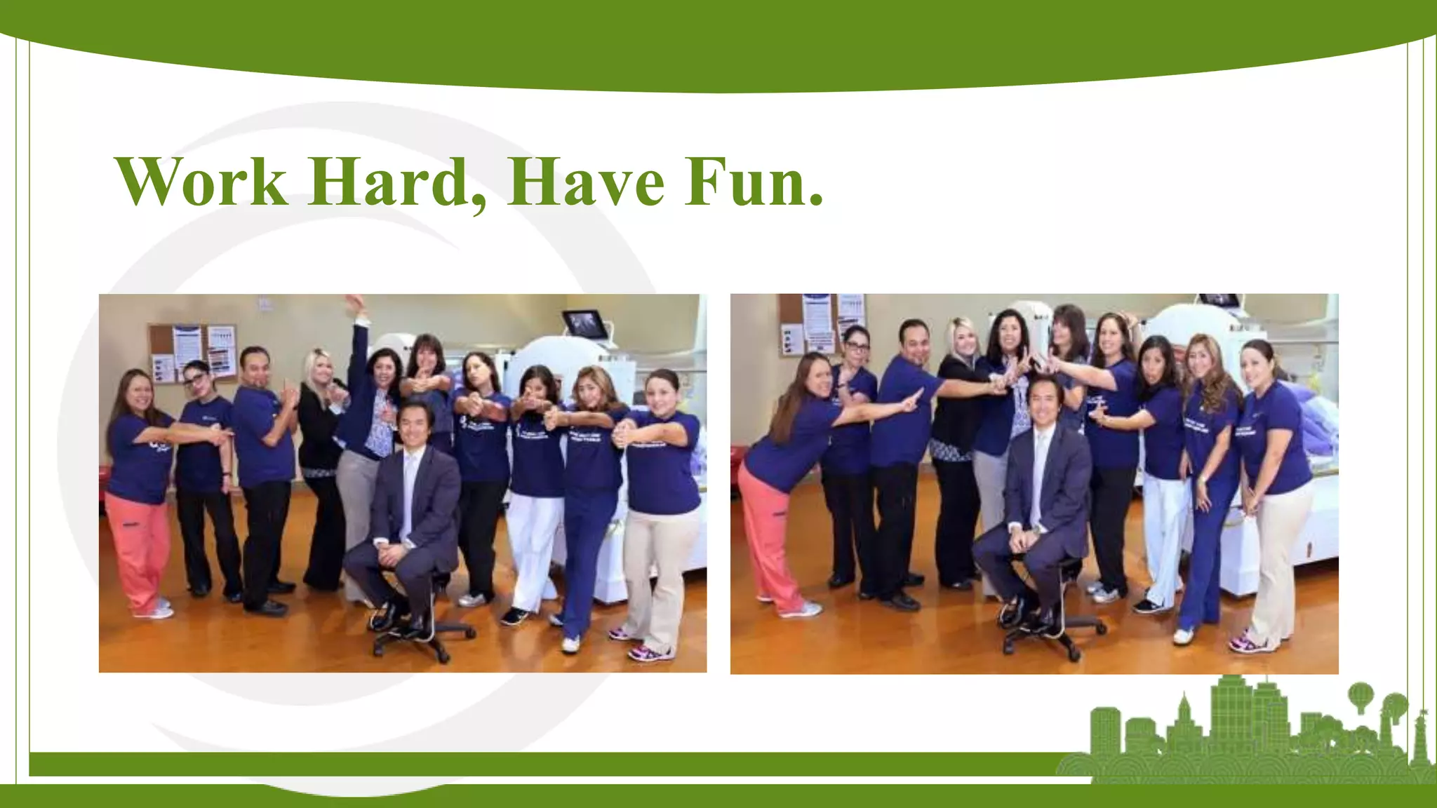 Work Hard, Have Fun.
 