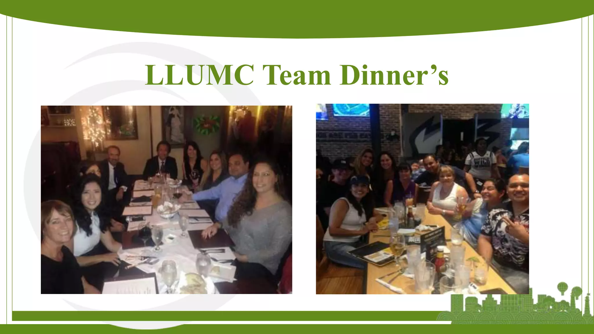LLUMC Team Dinner’s
 