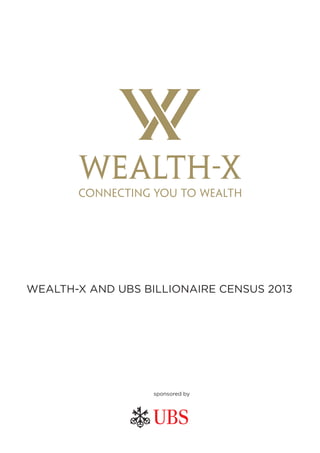 USD 2500
WEALTH-X AND UBS BILLIONAIRE CENSUS 2013
 