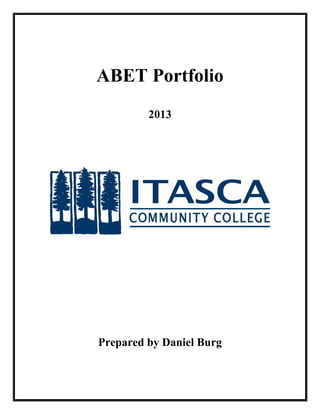 ABET Portfolio
2013
Prepared by Daniel Burg
 