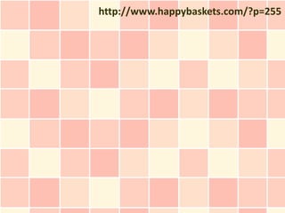 http://www.happybaskets.com/?p=255