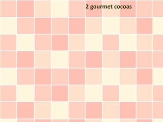 2 gourmet cocoas