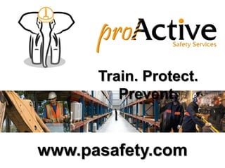 Train. Protect.
Prevent.

www.pasafety.com

 
