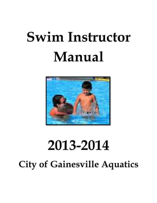 Swim Instructor
Manual
2013-2014
City of Gainesville Aquatics
 