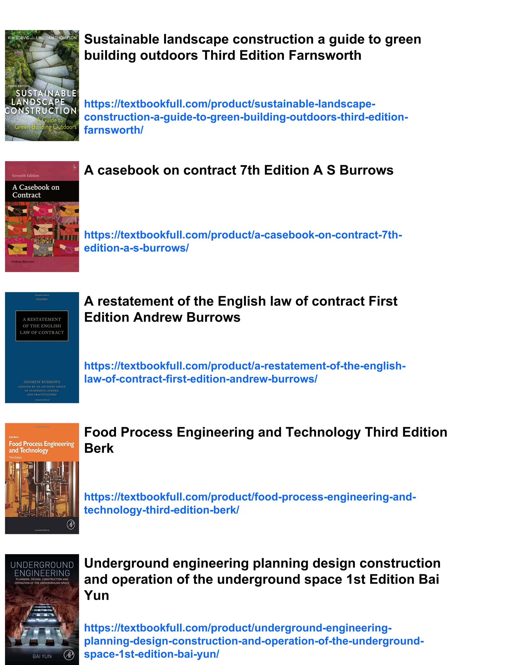 Sustainable landscape construction a guide to green
building outdoors Third Edition Farnsworth
https://textbookfull.com/product/sustainable-landscape-
construction-a-guide-to-green-building-outdoors-third-edition-
farnsworth/
A casebook on contract 7th Edition A S Burrows
https://textbookfull.com/product/a-casebook-on-contract-7th-
edition-a-s-burrows/
A restatement of the English law of contract First
Edition Andrew Burrows
https://textbookfull.com/product/a-restatement-of-the-english-
law-of-contract-first-edition-andrew-burrows/
Food Process Engineering and Technology Third Edition
Berk
https://textbookfull.com/product/food-process-engineering-and-
technology-third-edition-berk/
Underground engineering planning design construction
and operation of the underground space 1st Edition Bai
Yun
https://textbookfull.com/product/underground-engineering-
planning-design-construction-and-operation-of-the-underground-
space-1st-edition-bai-yun/
 