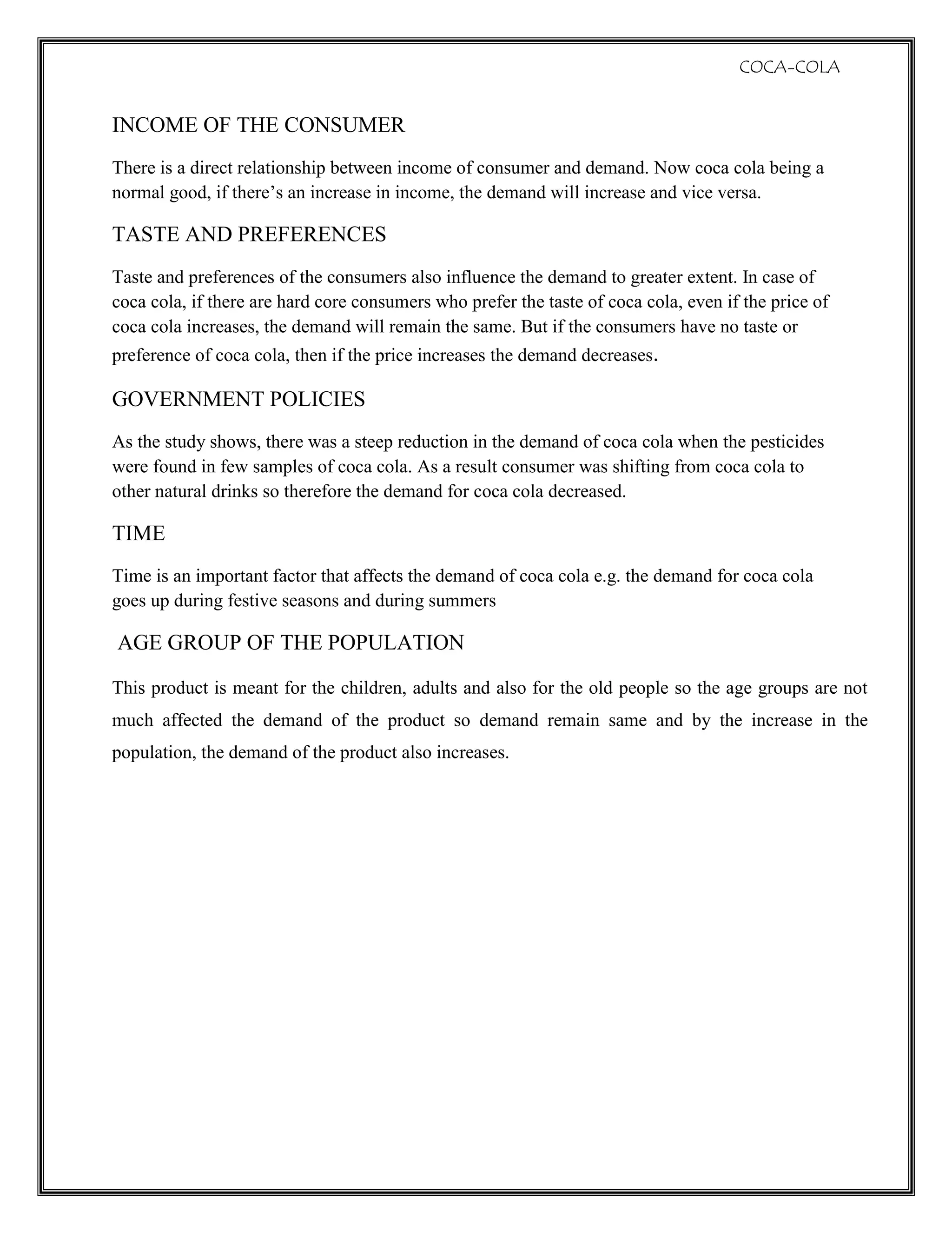 E.g. decrease in the supply of sugar due to increase in price and excessive exports of sugar results in decrease in production of coca cola.