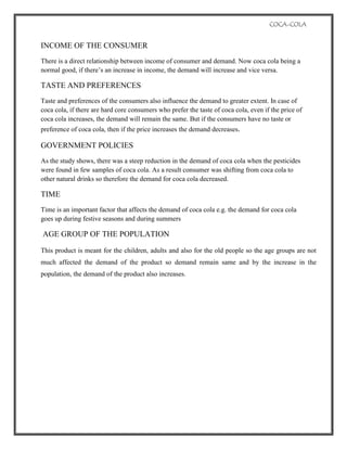 E.g. decrease in the supply of sugar due to increase in price and excessive exports of sugar results in decrease in production of coca cola.