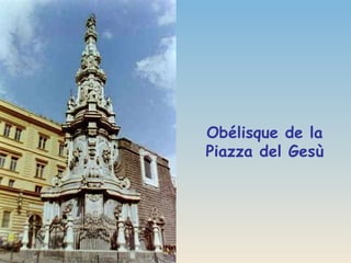 Obélisque de la Piazza del Gesù 