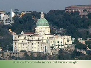 Basilica Incoronata Madre del buon consiglio 