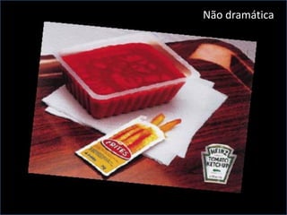 Não dramática

 