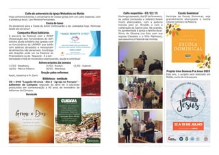 Culto vespertino - 03/02/19
Domingo passado, dia 03 de fevereiro,
os cultos (incluindo o infantil) foram
muito abençoados, com a palavra
trazida pelo pr. Rinaldo e com a
celebração da Santa Ceia. Na ocasião,
foi apresentada à igreja a família do pr.
Silvio de Oliveira (na foto com sua
esposa Claudete e o filho Matheus),
que assumiu a Pastoral da Unimep.
Escola Dominical
Participe da Escola Dominical, seja
grandemente abençoado e venha
crescer conosco na Palavra.
Projeto Uma Semana Pra Jesus 2019
Este ano, o projeto será realizado em
Matão, perto de Araraquara.
Culto de aniversário da Igreja Metodista no Matão
Hoje comemoraremos o aniversário de nossa igreja com um culto especial, com
a presença do pr. Levi Pereira Fernandes.
Cesta do Amor
Os donativos para a Cesta do Amor continuarão a ser coletados hoje. Participe
deste ato de amor!
CampanhaMãosSolidárias
A parceria da Pastoral com a AFIEP
(Associação dos Funcionários do IEP)
solicita ajuda solidária das igrejas com
os funcionários da UNIMEP que estão
com salários atrasados e necessitam
de alimentos não perecíveis. A entrega
das doações pode ser na Pastoral do
Piracicabano ou do Taquaral. É a soli-
dariedade cristã se movendo e abençoando, ajude e contribua!
Aniversariantes da semana
11/02 - Stephany. 11/02 - Evelyn. 11/02 - Gabriel.
16/02 - Márcio Ribeiro. 16/02 - Wanessa.
Oração pelos enfermos
Nadir, Valdelice e Pr. Derli.
Biblioteca - novidade
CD + DVD “Legado 40 anos - Ato 2 - Igreja no Templo” -
Adhemar de Campos: segundo da série de 3 cds/dvds
produzidos em comemoração a 40 anos de ministério de
Adhemar de Campos.
Versículo
 