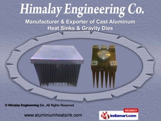 Manufacturer & Exporter of Cast Aluminum
       Heat Sinks & Gravity Dies
 