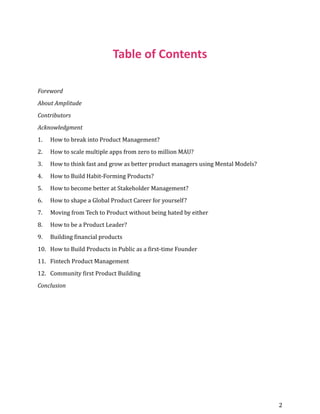 Table of Contents
Foreword
About Amplitude
Contributors
Acknowledgment
1. How to break into Product Management?
2. How to ...