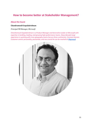 How to become better at Stakeholder Management?
About the Guest
Chandramouli Gopalakrishnan
Principal PM Manager, Microsof...