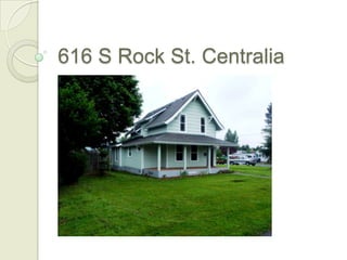 616 S Rock St. Centralia
 