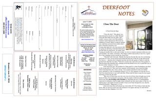 June 17, 2018
GreetersJune17,2018
IMPACTGROUP3
DEERFOOTDEERFOOTDEERFOOTDEERFOOT
NOTESNOTESNOTESNOTES
WELCOME TO THE
DEERFOOT
CONGREGATION
We want to extend a warm wel-
come to any guests that have come
our way today. We hope that you
enjoy our worship. If you have
any thoughts or questions about
any part of our services, feel free
to contact the elders at:
elders@deerfootcoc.com
CHURCH INFORMATION
5348 Old Springville Road
Pinson, AL 35126
205-833-1400
www.deerfootcoc.com
office@deerfootcoc.com
SERVICE TIMES
Sundays:
Worship 8:00 AM
Worship 10:00 AM
Bible Class 5:00 PM
Wednesdays:
7:00 PM
SHEPHERDS
John Gallagher
Rick Glass
Sol Godwin
Skip McCurry
Doug Scruggs
Darnell Self
Jim Timmerman
MINISTERS
Richard Harp
Tim Shoemaker
Johnathan Johnson
God’sShoes–
ScriptureReading:1Peter3:13-16
1.S__________________.
____________________________________________________________________
Ephesians___:___&___-___
1Peter___:___
_____________________________________________________________________
2.S_________________attheR_____________________.
___________________________________________________________________
Ephesians___:___
Mark___:___-___
1Peter___:___-___
______________________________________________________________
3.S________________R__________________withtheG___________________of
P______________________.
Ephesians___:___
Romans___:___-___
James___:___-___
10:00AMService
Welcome
OpeningPrayer
CaseyMann
LordSupper/Offering
TimShoemaker
598StandingonthePromises
ScriptureReading
ChuckSpitzley
Sermon
————————————————————
5:00PMService
Lord’sSupper/Offering
DougScruggs
DOMforJune
Washington,Wilson,Cobb
BusDrivers
June17DavidDanger770-527-1526
June24JamesMorris515-5644
WEBSITE
deerfootcoc.com
office@deerfootcoc.com
205-833-1400
8:00AMService
Welcome
48AnywherewithJesus
19AllHailthePowerofJesus
Name
93ChristfortheWorld
OpeningPrayer
KyleWindham
484OSacredHead
LordSupper/Offering
DenisWilliams
84BringintheSheaves
598StandingonthePromies
ScriptureReading
RoyHayes
Sermon
584SoftlyandTenderly
BaptismalGarmentsfor
June
PriscillaNewton,ConnieScruggs
ElderDownFront
8AMJohnGallagher
10AMJimTimmerman
5PMSolGodwin
Ournewweeklyshow,Plant&Water,isnowavail-
ableasapodcastandonourYouTubechannel.
Visitdeerfootcoc.comandclickon"Plant&Water"
tolearnhowyoucanwatchorlistentotheshowon
yoursmartphone,tablet,orcomputer.
Matthew___:___
Romans___:___-___
James___:___-___
A Note From the Harp
“Close the door!” This phrase was
often directed to myself as a child. Richard
Close-the-door Harp was my name, and I
couldn’t seem to wear it out. Hot southern
summers meant high electric bills from our
outdated air system. When I would go outside,
you could hear screamed from within what I
had so blatantly forgotten to do.
It seems that right now, all of our electric bills
are going up and being somewhat balanced by
gas bills that are going down. No matter what
is going on outside, hot or cold, rain or shine, we strive to remain consistent within our own
special Edens, our castles, our homes. This brings comfort and security to our lives, regard-
less of the changing seasons outside the closed door.
“Then the LORD God said, ‘Behold, the man has become like one of us in knowing
good and evil. Now, lest he reach out his hand and take also of the tree of life and eat and
live forever—’ therefore the LORD God sent him out from the garden of Eden to work the
ground from which he was taken. 24
He drove out the man, and at the east of the garden of
Eden he placed the cherubim and a flaming sword that turned every way to guard the way to
the tree of life” (Genesis 3:22-24).
God closed the door. The problem for Adam and Eve is their disobedience put them
on the wrong side of it. They were now exposed, in the elements, away from the hedge
where God kept them safe, warm, and dry. Cain would eventually be sent even further
away, banished to a life of wandering (Genesis 4:12,13). Sin separates us from the love of
God. Sin closed the door to our walk with Him. What could be done to open the door again
and bring us back into the fold?
“But now in Christ Jesus you who once were far off have been brought near by the
blood of Christ. For he himself is our peace, who has made us both one and has broken
down in his flesh the dividing wall of hostility by abolishing the law of commandments
expressed in ordinances, that he might create in himself one new man in place of the two, so
making peace, and might reconcile us both to God in one body through the cross, thereby
killing the hostility” (Ephesians 2:13-16).
Jesus tore down that wall and put up a door (John 10:7-9) to bring us back into the
house. May we never be stuck out in the elements of sin again, and may we enter before
God closes the door (Matthew 25:23-30).
-Richard
Close The Door
 