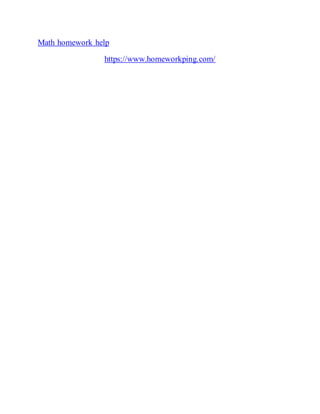 Math homework help
https://www.homeworkping.com/
 