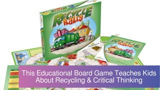 This Educational Board Game Teaches Kids
About Recycling & Critical Thinking
 