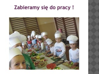 Zabieramy się do pracy !

 