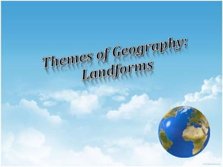 Themes of Geography: Landforms 