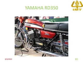 YAMAHA RD350




8/6/2012                  81
 