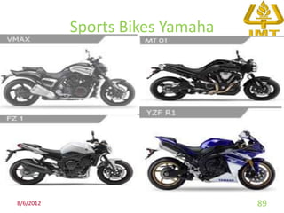 Sports Bikes Yamaha




8/6/2012                         89
 