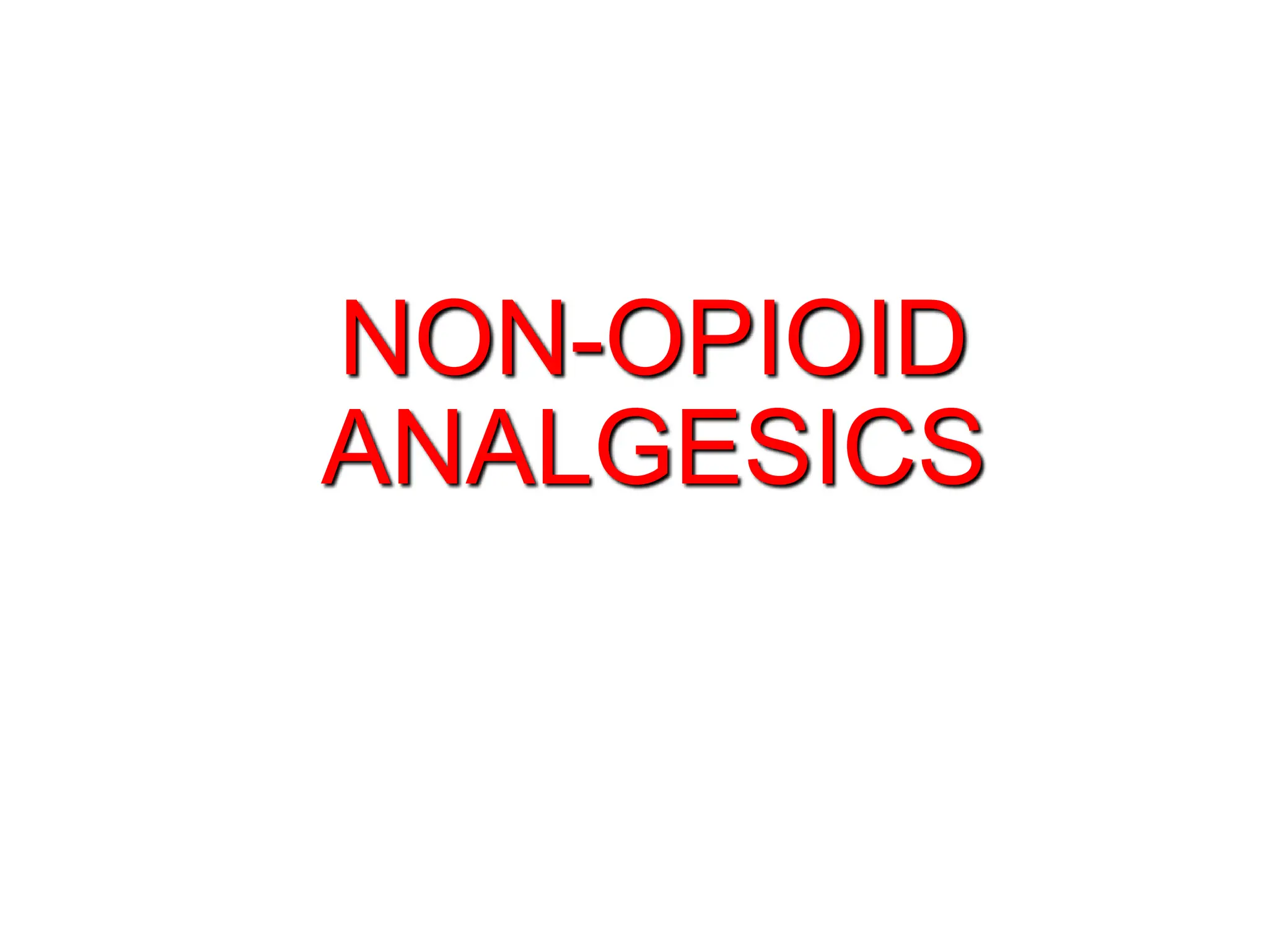 NON-OPIOID
ANALGESICS
 