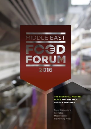 THE ESSENTIAL MEETING
PLACE FOR THE FOOD
SERVICE INDUSTRY
Panel Discussions
Keynotes
Masterclasses
Networking Meet
 