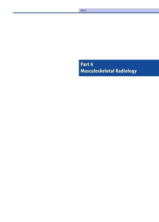 Part 6
Musculoskeletal Radiology
Part 6
 
