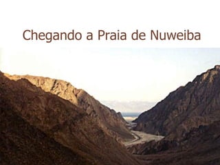 Chegando a Praia de Nuweiba 