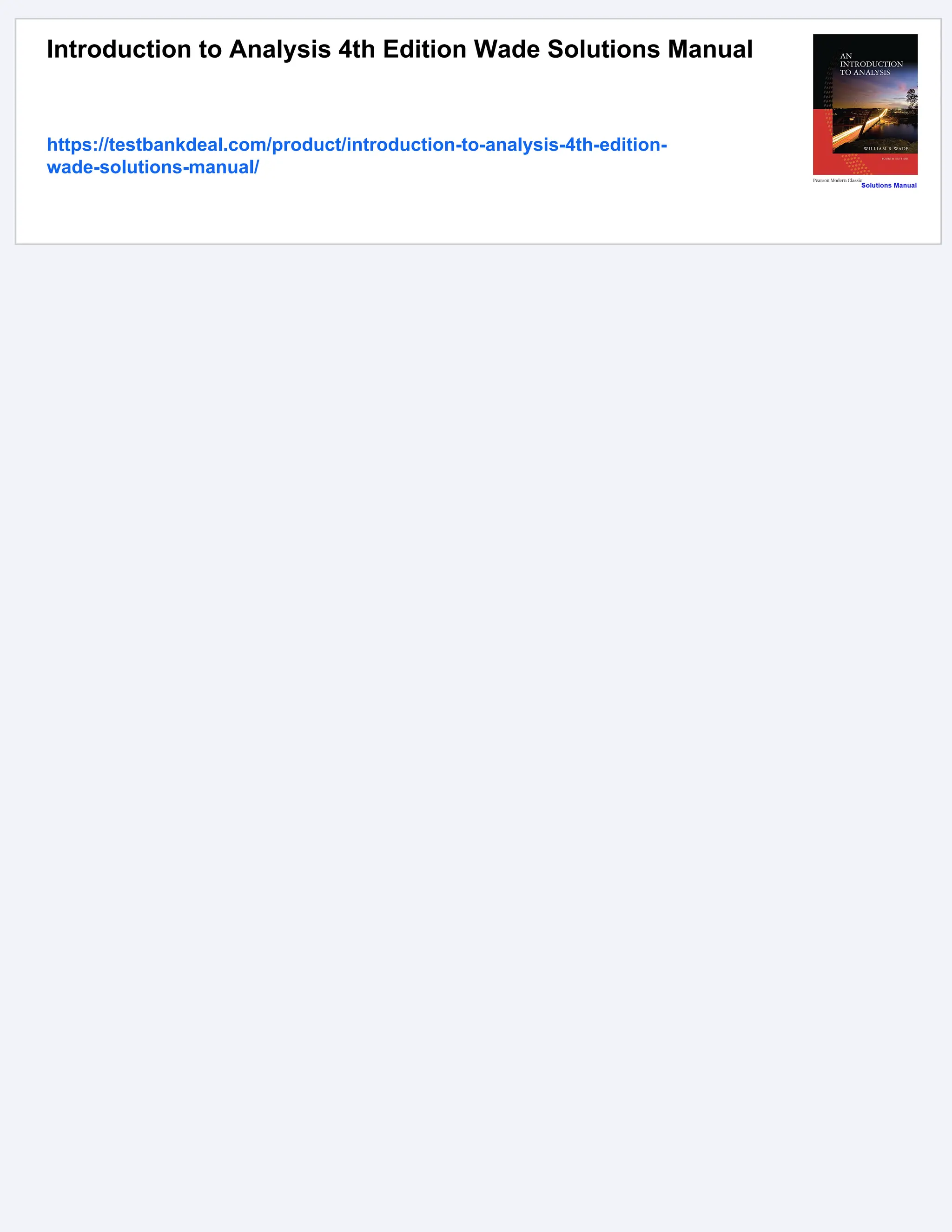 Introduction to Analysis 4th Edition Wade Solutions Manual
https://testbankdeal.com/product/introduction-to-analysis-4th-edition-
wade-solutions-manual/
 