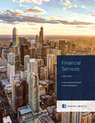 Financial
Services
CASE STUDY
A MILLISECOND MAKES
A BIG DIFFERENCE
 