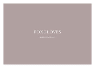 Foxgloves
hersham • Surrey
 