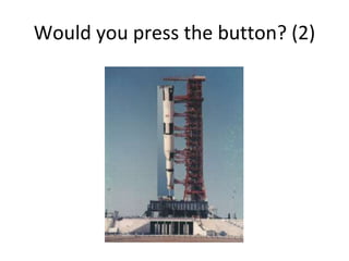 Would you press the button? (2)
 