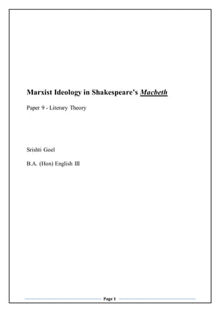Page 1
Marxist Ideology in Shakespeare’s Macbeth
Paper 9 - Literary Theory
Srishti Goel
B.A. (Hon) English III
 