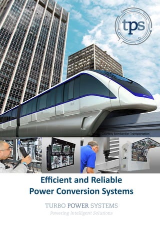 Efficient and Reliable
Power Conversion Systems
Image: Courtesy Bombardier Transportation
 