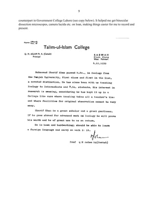 9
counterpart in Government College Lahore (see copy below). It helped me get binocular
dissection microscopes, camera lucida etc. on loan, making things easier for me to record and
present.
 