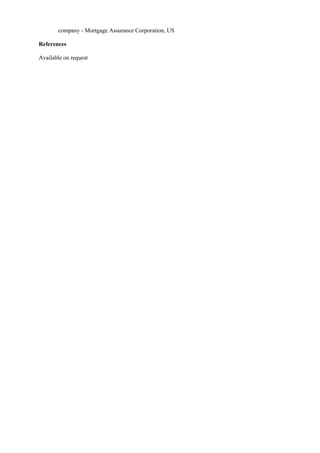 company - Mortgage Assurance Corporation, US
References
Available on request
 