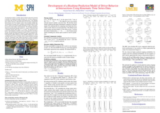 Development of a Realtime Prediction Model of Driver Behavior
at Intersections Using Kinematic Time Series Data
Yaoyaun Vincent Tana
†, Michael Elliotta,b
, Carol Flannaganc
aUniversity of Michigan Department of Biostatistics, bInstitute for Social Research cUniversity of Michigan Transportation Research Institute
Introduction
An autonomous vehicle is a vehicle where no human supervision or driving
is needed, for example the Google Driverless Car. As these vehicles en-
ter the ﬂeet, they will have to interact with human drivers. One challenge
these vehicles will face is that human drivers do not always communicate
their decisions well. For example, a driver will not indicate whether they
will stop before executing a turn. Fortunately, the kinematic behavior of the
driver’s vehicle may provide enough information to make a good predic-
tion of driver intent within a short timeframe. We developed a prediction
model by analyzing the kinematic behavior, i.e. speed, of 108 drivers from
a naturalistic driving study (Sayer et. al., 2011). We narrowed our ob-
jective to the prediction of whether a driver would stop before executing a
left turn. We used Principal Components Analysis (PCA) to generate inde-
pendent variables that explain the variation in vehicle speed before a turn.
Using Bayesian Additive Regression Trees (BART) (Chipman et.al., 2010)
we linked our PCA scores to whether a driver would stop before executing
a left turn. Preliminary results suggest that speed of a vehicle can predict
whether a driver would stop. Once our model is fully developed, we believe
it would be extendable to other forms of driver behavior prediction.
Data
• Data collected between April 2009 and May 2010.
• 108 licensed drivers from Michigan.
• 40 days of driving per driver: 12-day baseline unsupervised driving, 28-
day driving with safety systems activated.
• 3,795 turns.
• 1,823 left turns (our primary focus) from 108 drivers.
Variables used:
• Time at −100m away from center of intersection, our reference start for
each turn.
• Time (10 millisecond interval)
• Speed (m/s) – Time series.
• Realtime Distance (m) – Time series.
Switching from time-series to ‘distance’-series
Because vehicles approach intersections at varying speeds, the duration of
every left turn was different. To obtain a rectangular data structure, we
switched to a ‘distance’-series where data, speed in our context, would be
recorded at every 1 meter (m) interval. To transform speed at every 10
millisecond to speed at every 1m interval, we ﬁrst determined the realtime
distance closest to every 1m interval from our reference start. We denote
this realtime distance as dij where i is the ith turn and j is the jth meter
interval, j = −100, . . . , −1. We then take the speed at dij as the speed at
the jth meter interval. If there were ties in dij, we took the average of their
speeds. Finally, we restricted our distance-series from -100m to -1m away
from the center of intersection.
Time-varying binary outcome: left-turn pre-stop
Our time-varying binary outcome was deﬁned as:
• 0 (did not stop) throughout – if the speed was >1m/s for −100m to −1m
from the center of intersection.
• If the speed decreased to ≤1m/s within −100m to −1m, the outcome from
−100m till the last jthm the turn speed decreased to <1m/s was coded as
1 (stopped). Subsequent outcomes from j + 1thm till −1m were coded as
0 (did not stop).
Method
Moving window
Let Yij be the outcome and Xij be the speed of the ith
turn at
the jth
m, j = −100, . . . , −1. Our objective was to use current
and past speed to predict a pre-turn stop. We felt that recent
speeds would provide better information compared to full past
speeds. We conﬁrmed this by comparing Area Under the Curve
(AUC) results which are not presented here. We deﬁned recent
speeds using a moving window of 10m where at any jth
m from
the center of intersection, j = −90, . . . , −1, the 10 most recent
speeds including the current speed would be used for predic-
tion.
Principal Components Analysis
We used PCA to summarize information from the 10 speed en-
tries at each jth
m i.e. we determined the vector δi such that
max
{δ:||δ||=1}
V ar(δT
i Xi) would be achieved.
Bayesian Additive Regression Tree
We then used BART to relate the PCA scores to our outcomes
at each jth
m. We chose BART because it is a non-linear method
that handles interaction terms naturally. We deﬁned BART as
Yij =
m
j=1
g(δT
i Xi; Tij, Mij) + i, i ∼ N(0, σ2
).
We used default BART because it is computationally less in-
tense and still achieves acceptable results in many settings.
Prediction evaluation
We plotted the distribution of the predicted stopping probabil-
ities for stoppers and non-stoppers, Receiver Operating Curve
(ROC), and Local Polynomial Regression Fitting smoothed Pre-
cision Recall (PR) curves. In addition, we plotted the proﬁle of
the Capture Ratio (CR) and False Discovery Ratio (FDR) at
different prediction cut-offs from 10 − 90%.
CR = True positive
True positive+False negative,
FDR = False positive
True positive+False positive.
Results
The trends for the ﬁrst 3 Principal Components (PCs) from
−91m to −11m appeared stable (Figure 1). The ﬁrst 3 PCs
explained at least 99% of the variation in speed before a turn.
We observed that the PCs exhibited similar trends (See Figure
1) regardless of whether recent speeds or all past speeds were
used. Similar trends persisted when we switched to a time-
based speed series (Results not shown here).
We found that the 1st
PC resembled the average speed with a
slight variation where higher weights were placed on the ear-
lier speeds far from the intersection and later speeds close to the
intersection. The 2nd
PC resembled the acceleration of the ve-
hicle since PCA weights for recent speeds were positive while
PCA weights for earlier speeds were negative. The direction of
the signs for the weights switched as the vehicle approached an
intersection, measuring deceleration.
We included the 3rd
PCs in our model because they provided
substantial AUC gains (results not shown here). In addition,
the speed proﬁles with high and low 3rd
PCA scores were more
consistent compared to higher ordered PCs.
Figure 1: Principal component (PC) weightings for the 1st, 2nd, and 3rd PC
at −100m to −91m, −80m to −71m, −60m to −51m, −40m to −31m, and
−20m to −11m.
−100 −94
0.09900.1000
99.48%
Distance (m)
1stPCAloadings
−80 −74
0.0970.0990.101
99.52%
Distance (m)
−60 −54
0.0970.0990.101
99.3%
Distance (m)
−40 −34
0.09800.09950.1010
99.01%
Distance (m)
−20 −14
0.0970.0990.101
97.75%
Distance (m)
−100 −94
−2001020
0.47%
Distance (m)
2ndPCAloadings
−80 −74
−505
0.44%
Distance (m)
−60 −54
−505
0.63%
Distance (m)
−40 −34
−15−5515
0.88%
Distance (m)
−20 −14
−15−5510
2%
Distance (m)
−100 −94
−100050
0.03%
Distance (m)
3rdPCAloadings
−80 −74
−100050100
0.03%
Distance (m)
−60 −54
−2000200400
0.04%
Distance (m)
−40 −34
−2002040
0.06%
Distance (m)
−20 −14
−2001020
0.16%
Distance (m)
Figure 2: Receiver Operating Curve (ROC) and Precision Recall (PR) curve
of the moving window Principal Component Analysis Bayesian Additive
Regression Tree model at −100m to −91m, −80m to −71m, −60m to −51m,
−40m to −31m, and −20m to −11m.
0.0 0.6
0.00.20.40.60.81.0
−91m
False Positive Rate
(ROC)TruePositiveRate
0.0 0.6
0.00.20.40.60.81.0
−71m
False Positive Rate
0.0 0.6
0.00.20.40.60.81.0
−51m
False Positive Rate
0.0 0.6
0.00.20.40.60.81.0
−31m
False Positive Rate
0.0 0.6
0.00.20.40.60.81.0
−11m
False Positive Rate
0.0 0.6
0.30.40.50.60.70.80.91.0
Recall
(PR)Precision
0.0 0.6
0.30.40.50.60.70.80.91.0
Recall
0.0 0.6
0.30.40.50.60.70.80.91.0
Recall
0.0 0.6
0.30.40.50.60.70.80.91.0
Recall
0.0 0.6
0.30.40.50.60.70.80.91.0
Recall
Figure 3: Distribution of predicted stopping probabilities for stoppers and
non-stoppers at −100m to −91m, −80m to −71m, −60m to −51m, −40m
to −31m, and −20m to −11m.
0.0 0.6
0.00.51.01.52.02.5
−91m
Probabilities
Stoppersdensity
0.0 0.6
0.00.51.01.5
−71m
Probabilities
0.0 0.6
0.00.51.01.52.0
−51m
Probabilities
0.0 0.6
0.00.51.01.5
−31m
Probabilities
0.0 0.6
0.00.51.01.52.0
−11m
Probabilities
0.0 0.6
0.00.51.01.52.02.53.0
Probabilities
Non−stoppersdensity
0.0 0.6
0.00.51.01.52.02.5
Probabilities
0.0 0.6
0.00.51.01.52.02.53.0
Probabilities
0.0 0.6
01234
Probabilities
0.0 0.6
0246810
Probabilities
Figure 4: Capture Ratio (CR) and False Discovery Ratio (FDR) at every 1m
interval from −90m to −1m for probability cut-offs: 10-90%.
−80 −60 −40 −20 0
0.00.40.8
10% cut−off
Distance (m)
Proportion
CR
FDR
−80 −60 −40 −20 0
0.00.40.8
20% cut−off
Distance (m)
CR
FDR
−80 −60 −40 −20 0
0.00.40.8
30% cut−off
Distance (m)
CR
FDR
−80 −60 −40 −20 0
0.00.40.8
40% cut−off
Distance (m)
Proportion
CR
FDR
−80 −60 −40 −20 0
0.00.40.8
50% cut−off
Distance (m)
CR
FDR
−80 −60 −40 −20 0
0.00.40.8
60% cut−off
Distance (m)
CR
FDR
−80 −60 −40 −20 0
0.00.40.8
70% cut−off
Distance (m)
Proportion
CR
FDR
−80 −60 −40 −20 0
0.00.40.8
80% cut−off
Distance (m)
CR
FDR
−80 −60 −40 −20 0
0.00.40.8
90% cut−off
Distance (m)
CR
FDR
The ROC and smoothed PR curves suggested improved pre-
dictive performance of our model as a vehicle approached the
center of an intersection (Figure 2).
We also observed higher predicted stopping probabilities for
stoppers and lower predicted probabilities for non-stoppers as
their vehicles approached the center of intersection (Figure 3).
Finally, the CR and FDR proﬁles (Figure 4) suggested that cut-
off probabilities from 20 to 30% provided a good balance be-
tween CR (high > 70%) and FDR (low < 60%).
Discussion
We restricted our analysis to recent speeds by using a moving
window of length 10 and summarized our data by using PCA.
We used BART to link the PCA scores to our time-varying bi-
nary outcomes using BART. Our model achieved an AUC of
0.9 by −40m away from the center of the intersection. In ad-
dition, by using a probability cut-off of 30%, we were able to
reduce our FDR to 40% while maintaining a high CR of 80%.
Limitations/Future direction
• Different drivers, intersection types, and safety system activation – Our
current analysis assumed that each turn was independent from each other.
However, similar drivers, intersection types, and safety system activation
suggest that there should be some correlation structure in our data.
• Joint modeling – we envision the use of joint modeling to incorporate
these different correlation structures together efﬁciently.
• Moving window length – We plan to address this issue in our joint mod-
eling setup.
• Other covariates – Other baseline covariates in the original dataset may
help us improve our prediction performance. An example is the presence
of leading vehicles.
References
• Chipman, H.A., George, E.I., McCulloch, R.E. (2010). BART: Bayesian Additive Regression Trees. The
Annals of Applied Statistics, 4(1):266-298.
• Sayer, J.R., Bogard, S.E., Buonarosa, M.L., LeBlanc, D.J., Funkhouser, D.S., Bao,S., et al. (2011). Inte-
grated vehicle-based safety systems light-vehicle ﬁeld operational test key ﬁndings report. Final Report
No. DOT HS 811 416, Ann Arbor, MI: U.S. Department of Transportation, Research and Innovative
Technology Administration, ITS Joint Program Ofﬁce.
Acknowledgments
This work was supported jointly by Dr. Michael Elliott and an ATLAS Research Excellence Program project
awarded to Dr. Carol Flannagan. We would also like to thank Kirsten Herold from SPH Writing Lab for the
suggestions on writing.
†Email:vincetan@umich.edu
 