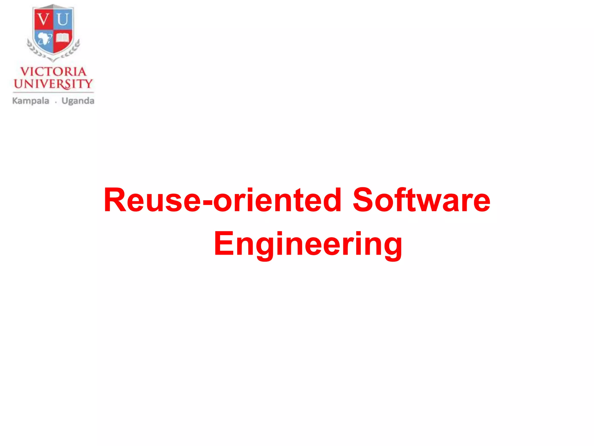 Reuse-oriented Software
Engineering
 
