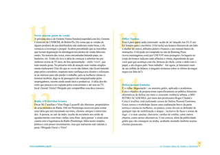 61 Grandes Idéias de Vendas e Marketingwww.vendamais.com.br
7
13
12
11
14
Vovós atacam ponto de venda
A próxima dica é de Gisleno Vieira (lenolu@supridad.com.br), Gerente
Comercial da UNIBOM, de Belém/Pa. Ele conta que as vendas de
alguns produtos da sua distribuidora não andavam muito boas, e ele
começou a investigar o porquê. Acabou percebendo que as mocinhas
que faziam degustação ou abordagem nos pontos de venda faltavam
muito. Na maioria das vezes, eram encontradas batendo papo, no
banheiro, etc. Então ele teve a idéia de começar a substitui-las por
senhoras acima de 55 anos, de boa apresentação – estilo ‘vovó’, que
todo mundo gosta. No primeiro mês de atuação suas vendas simples-
mente triplicaram! Eles diz que as vovós não faltam, não ficam batendo
papo pelos corredores, inspiram mais confiança nos clientes e esforçam-
se ao máximo para não perder o trabalho, pois as mulheres idosas (e
homens também, diga-se de passagem) são marginalizadas pelos
empregadores, mesmo ainda sendo úteis e produtivas. A idéia deu tão
certo que passou a ser copiada pelos concorrentes e até saiu na TV
local. Genial, Vieira! Obrigado por compartilhar essa dica conosco.
Rádio AM distribui brindes
Oscar M. Castellan e Vitor Hugo Lucarelli são diretores- proprietários
de uma emissora de Rádio AM em Piratininga escrevem para contar
uma idéia que tem encantado ouvintes, clientes, amigos e entrevista-
dos. A pessoa, ao sair da rádio, recebe da secretária um cartão de
agradecimento com boas vindas, uma frase ‘para pensar’ e ainda uma
caneta com a logomarca da Rádio Piratininga. Idéia muito simples,
prática e com pouco investimento, mas que realmente está valendo a
pena. Obrigado Oscar e Vitor!
Office Voodoo
Essa é para quem anda estressado: acaba de ser lançado nos EUA um
kit Voodoo para o escritório. O kit inclui um boneco (homem de um lado
e mulher do outro), alfinetes pretos e brancos e um manual básico de
instruções. O kit pode ser comprado no site da Running Press
(www.runningpress.com) por US$ 9,95 mais postagem. Os lugares no
corpo do boneco indicam onde alfinetar a vítima, dependendo do que
você quer que aconteça com ela: broncas do chefe, cortar o dedo com o
papel, e até elogios pelo ‘bom trabalho’. Até agora, já faturaram mais
de um milhão de dólares, e ninguém reclamou sobre os efeitos da magia
negra (ou falta de?).
Defesa pessoal feminina
É a velha ‘degustação’, ou amostra grátis, aplicada a academias.
Com o objetivo de proporcionar especificamente ao público feminino
alternativas de defesa em meio a crescente violência urbana, a BIO
RITMO ACADEMIA, por meio dos professores Roger Chedid e
Celso Cavallini, está realizando cursos de Defesa Pessoal Feminina.
Esses cursos e workshops fazem uma explanação breve da parte
teórica e ensina às mulheres, na prática, como devem se defender de
qualquer tipo de mobilização e ataque - inclusive de facas e armas de
fogo - e a usar canetas, chaveiros, cartões de crédito, entre outros
objetos, como armas alternativas. Com certeza, além da publicidade
grátis que vão conseguir na mídia, acabarão atraindo também muitas
clientes potenciais.
 