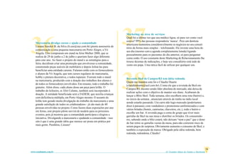 36  Marcenaria divulga cursos e ajuda a comunidade
    Lisiane Szeckir B. da Silva (li.sze@zaz.com.br) presta assessoria de
    comunicação a uma pequena marcenaria em Porto Alegre, a Vó
    Angela. Eles compraram um stand na feira Mulher 2000, que se
                                                                           37
                                                                           Marketing na área de serviços
                                                                           Qual foi a última vez que seu médico ligou, só para ver como você
                                                                           estava? 99% das pessoas responderia ‘nunca’. Pois um dentista
                                                                           americano aumentou consideravelmente os negócios no seu consul-
                                                                           tório da forma mais simples – telefonando. Ele investe uma hora do
                                                                           seu dia (mesmo com a agenda completamente lotada) ligando
                                                                           pessoalmente para os pacientes do dia anterior, só para perguntar
    realiza de 29 de junho a 2 de julho e queriam fazer algo diferente
                                                                           como estão. O uso constante deste Marketing de Relacionamento lhe
    para este ano. Ao fazer o projeto do stand e as estratégias para a
                                                                           trouxe dezenas de indicações, e hoje seu consultório está indo de
    feira, decidiram criar uma promoção que envolvesse a comunidade,
                                                                           vento em popa. Uma tática fácil de utilizar por qualquer um.
    construindo peças usáveis de mobiliário e depois leiloá-las para
    beneficiar uma entidade carente. Falaram então com os fornecedores




                                                                           38
    e alunos da Vó Angela, que tem cursos regulares de marcenaria,
    hobby e pintura decorativa, e todos toparam. Fizeram todo o stand
                                                                           Revenda Skol de Campos/RJ tem idéia redonda
    na marcenaria, produzido com a doação dos trabalhos dos alunos e
                                                                           Quem me mandou esta foi o Cláudio Duarte
    de todos os fornecedores envolvidos. Em resumo, todo o trabalho foi
                                                                           (claudioduarte@uol.com.br). Conta ele que a revenda da Skol em
    gratuito. Além disso, cada aluno doou um peça para leilão. O
                                                                           Campos/RJ, mesmo sendo líder absoluta de mercado, não deixa de
    trabalho do leiloeiro, sr. Elói Celente, também será incorporado à
                                                                           realizar ações com o objetivo de manter seu share. Acabaram de
    doação. A entidade beneficiada será a FADEM, que auxilia crianças
                                                                           lançar a Blitz Skol. Toda semana, eles escolhem uma rota (bairro) e,
    com deficiência múltipla, em Porto Alegre mesmo. O assunto do
                                                                           no inicio da semana , anunciam através de mídia na rádio local
    leilão tem gerado muita divulgação do trabalho da marcenaria e uma
                                                                           aonde estarão passando. Um carro não logo-marcado (poderíamos
    grande satisfação de todos os colaboradores - já são mais de 40
                                                                           dizer à paisana), com vendedores e promotoras uniformizados e com
    pessoas envolvidas no projeto. Como fazem duas exposições por ano
                                                                           vários brindes (bonés, camisetas, chaveiros, etc.), roda o bairro e
    em feiras, este projeto piloto servirá de modelo para os próximos
                                                                           escolhe um bar. A revenda paga a conta do grupo que tiver mais
    eventos, pois já mostrou que a comunidade participou e elogiou a
                                                                           garrafas da Skol na sua mesa e distribui os brindes. Os consumido-
    iniciativa. Divulgando a marcenaria e ajudando a comunidade - isso
                                                                           res, sabendo onde a blitz estará, não deixam “nem a pau” que o dono
    sim é que é uma grande idéia que merece ser posta em prática por
                                                                           do bar retire as garrafas vazias da mesa, para não correrem risco de
    mais gente. Parabéns, Lisiane!
                                                                           serem pegos de surpresa. Obviamente aumenta o consumo de Skol, e
                                                                           também a exposição da marca. Obrigado pela idéia redonda, bem
                                                                           redonda, redondona, Cláudio!




                                                                                                                                                       16
www.vendamais.com.br                                                                                         61 Grandes Idéias de Vendas e Marketing
 