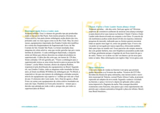 56  Reciclagem ajuda Extra a vender mais
    Sessenta milhões. Este é o número de garrafas tipo pet produzidas
    todos os meses em São Paulo. Sem muitos projetos eficientes de
    coleta seletiva, boa parte destas embalagens acaba dentro dos rios,
    poluindo cada vez mais águas como as do Rio Tietê. Mas, há cinco
                                                                            57
                                                                            Chanel, Clarins e Estée Lauder fazem aliança virtual
                                                                            Tentaram sozinhas – não deu certo. Será que agora vai? Diversas
                                                                            empresas de cosméticos acabaram de anunciar uma aliança estratégi-
                                                                            ca para desenvolver suas marcas na Internet. Chanel, Clarins e Estée
                                                                            Lauder estão desenvolvendo em conjunto o site Gloss. O conceito de
                                                                            site multimarca acabou sendo desenvolvido em resposta a inúmeras
                                                                            pesquisas de mercado, indicando que as clientes querem encontrar
    meses, equipamentos importados dos Estados Unidos têm modifica-         todas as opções num lugar só, como nas grandes lojas. O novo site
    do a rotina dos freqüentadores do Supermercado Extra, de São            vai poder ser navegado por marca específica, oferecendo também
    Caetano do Sul, Grande São Paulo. Lá foram instaladas duas              links para lojas no mundo real. Essas parcerias são sempre anuncia-
    máquinas de coleta seletiva: uma que recebe garrafas tipo pet e outra   das com grande fanfarra, mas com freqüência assustadora acaba tudo
    latinhas de alumínio. A cada embalagem depositada, a máquina            em briga, geralmente porque o logotipo de um ficou maior do que o
    emite um bônus que oferece desconto na compra de produtos no            do outro. Vamos ver se desta vez não voa batom e pó de arroz para
    supermercado. A idéia deu tão certo que, em menos de 120 dias,          todos os lados. Mais informações (em inglês): http://www.gloss.com
    foram coletadas 120 mil garrafas pet. “Trazer a embalagem para o
    supermercado tornou-se uma rotina lucrativa para as pessoas de São
    Caetano”, avalia Mário Jussiani, diretor da empresa Redline,
    responsável pela distribuição dos equipamentos no Brasil. Segundo
    ele, nos Estados Unidos, onde as máquinas estão instaladas há doze
    anos, já foram recolhidas 40 bilhões de embalagens pet. No Brasil, a
    expectativa é de que este número de embalagens coletadas somente
    através do equipamento seja superior a 1 milhão por mês até o final
    do ano. O otimismo não é sem razão. Até o final de agosto, a Rede
    Extra vai contar com equipamentos de coleta seletiva instalados em
                                                                            58
                                                                            Spray anti-multas
                                                                            Uma nova mania de vendas na Internet é um spray que promete
                                                                            ajudar motoristas a se livrarem das multas. Técnicos da CET-Rio
                                                                            duvidam da eficácia do spray antimultas, mas mesmo assim o secre-
                                                                            tário municipal de Trânsito, coronel Paulo Afonso Cunha, já promete
                                                                            repressão aos adeptos da nova moda. Segundo o anúncio veiculado
                                                                            na Internet, o spray é invisível e depois de aplicado sobre a placa
    mais dez lojas. Parabéns ao Extra pela iniciativa – tomara que a        torna impossível o flagrante da multa. Não consegui descobrir
    decisão seja adotada por toda a rede e, porque não, por todos os        exatamente como funciona, mas parece que a tinta supostamente não
    supermercados do Brasil.                                                permite que a câmara automática fotografe a placa do infrator. Brasil,
                                                                            meu Brasil brasileiro...




                                                                                                                                                         23
www.vendamais.com.br                                                                                           61 Grandes Idéias de Vendas e Marketing
 