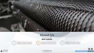 w w w . D o m a i n . c o m Page 7
www.MainSlide.com
© All Rights Reserved.
Confidential
Creativity is the key to success in
the great and primary education2
Creativity is the key to success in
the great and primary education3
Creativity is the key to success in
the great and primary education1
About Us
Basic Subtitle
 