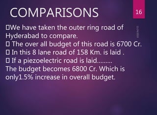 COMPARISONS 16
We have taken the outer ring road of
Hyderabad to compare.
The over all budget of this road is 6700 Cr.
In ...