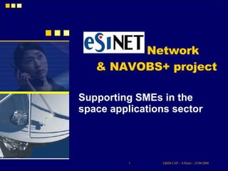 Network Supporting SMEs in the space applications sector & NAVOBS+ project 