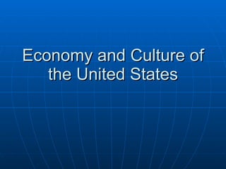 Economy and Culture of the United States 