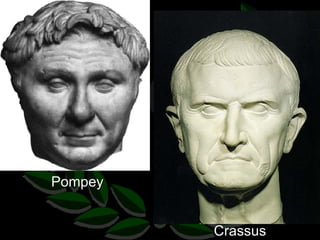Pompey Crassus 